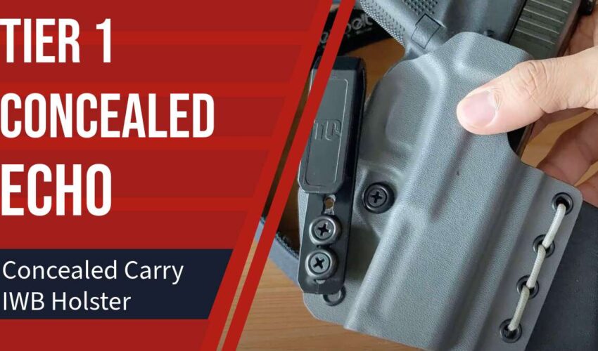 Tier 1 Concealed Echo – Ultimate Holster for IWB 3 O’Clock Concealed Carry