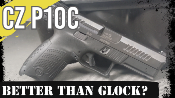 CZ P10C Review – Is It Better Than Glock?