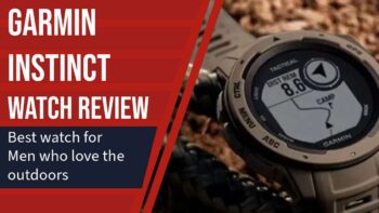 Garmin Instinct – Best Watch for ALL Men from Outdoorsmen to Special Operators