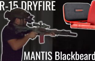 Mantis BlackbeardX – The BEST Way to AR-15 Dryfire Train