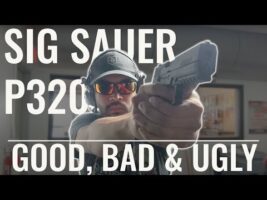 Sig P320: The Good, The Bad, and The Ugly