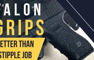 Talon Grips, are they better than a pistol stipple Job?